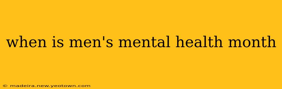 when is men's mental health month