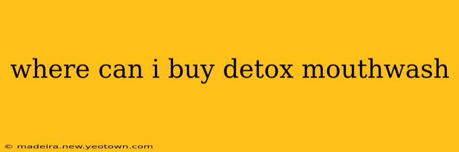where can i buy detox mouthwash