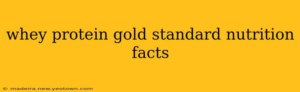 whey protein gold standard nutrition facts