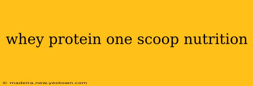 whey protein one scoop nutrition