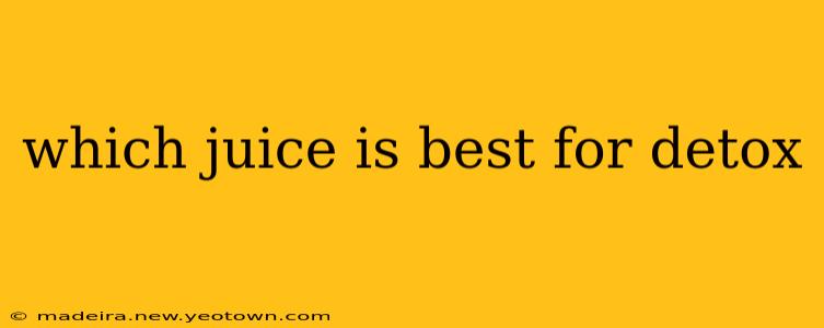 which juice is best for detox