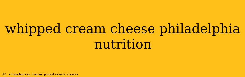 whipped cream cheese philadelphia nutrition