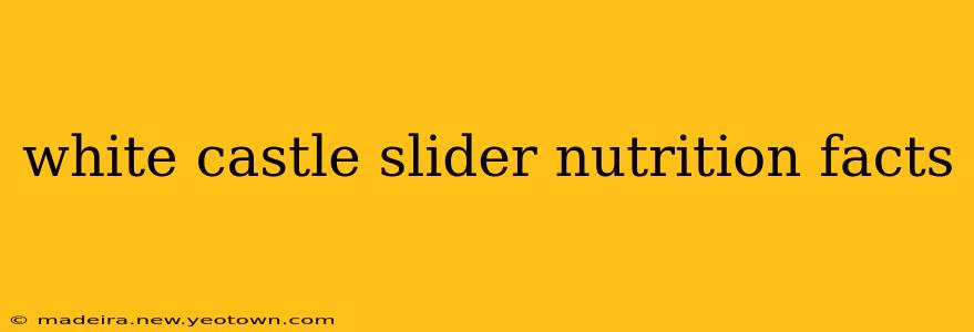 white castle slider nutrition facts