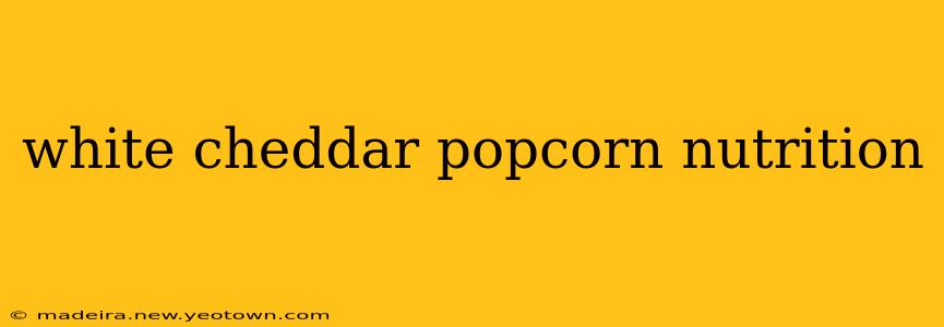 white cheddar popcorn nutrition
