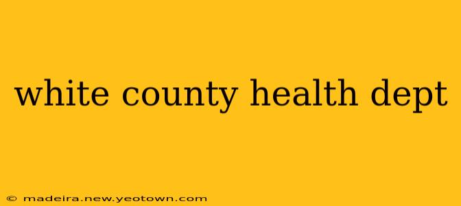 white county health dept
