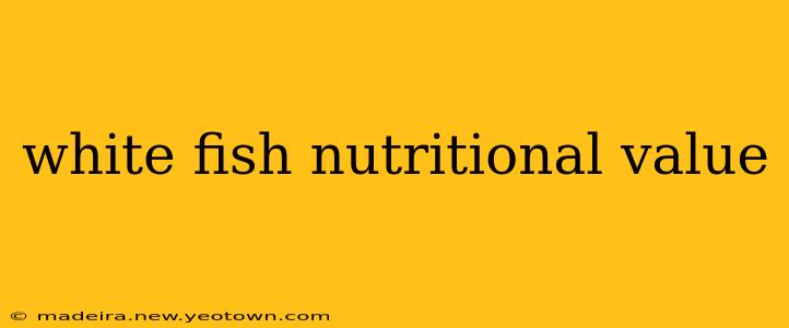 white fish nutritional value