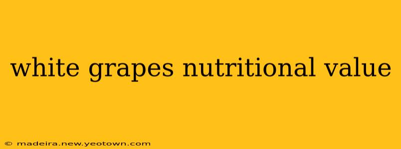 white grapes nutritional value
