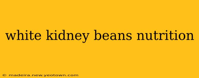white kidney beans nutrition