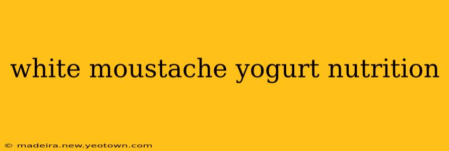 white moustache yogurt nutrition