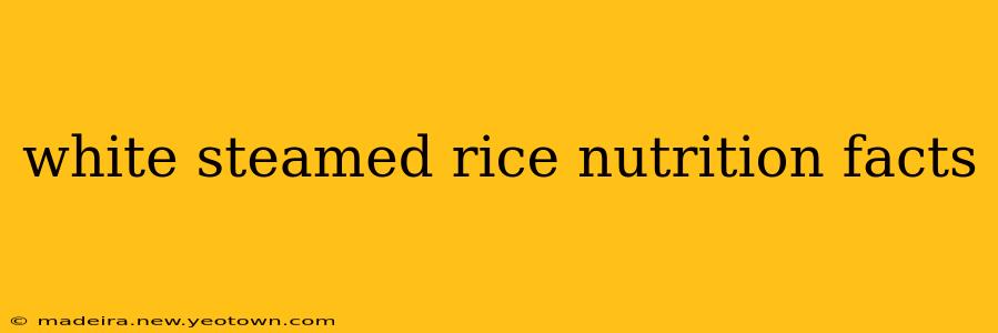 white steamed rice nutrition facts