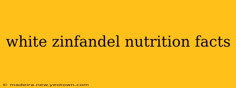 white zinfandel nutrition facts