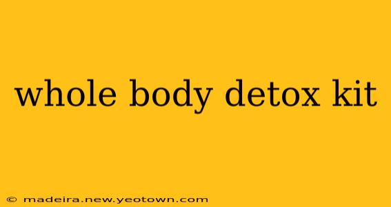 whole body detox kit