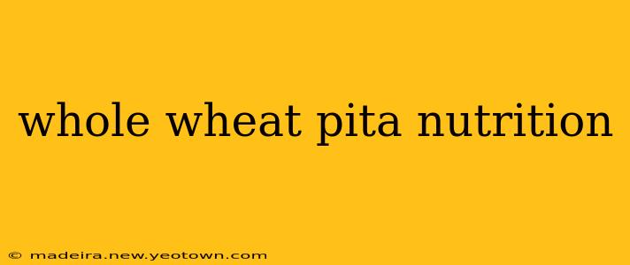 whole wheat pita nutrition