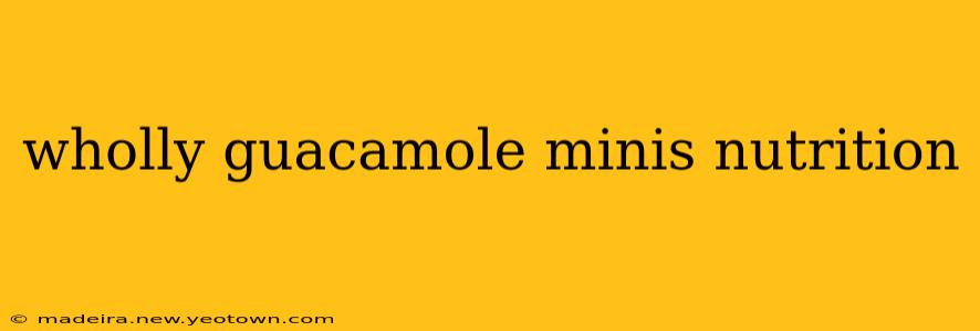 wholly guacamole minis nutrition