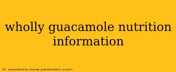 wholly guacamole nutrition information