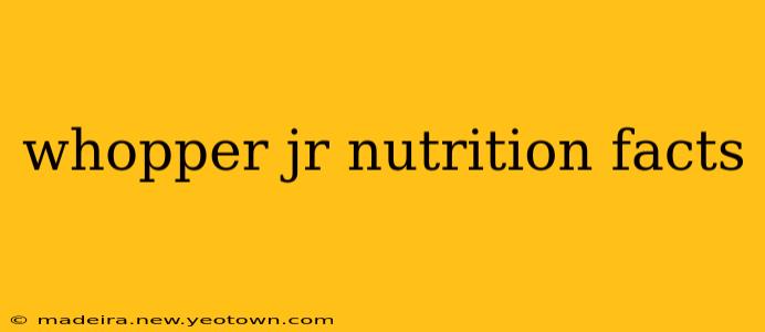 whopper jr nutrition facts