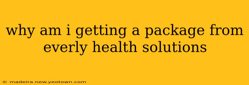 why am i getting a package from everly health solutions