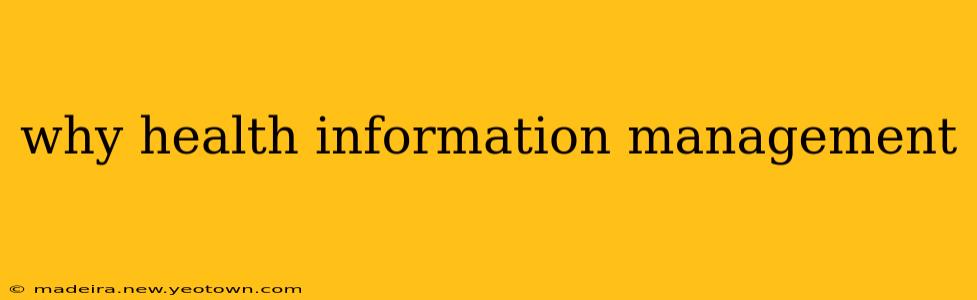 why health information management