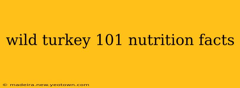 wild turkey 101 nutrition facts