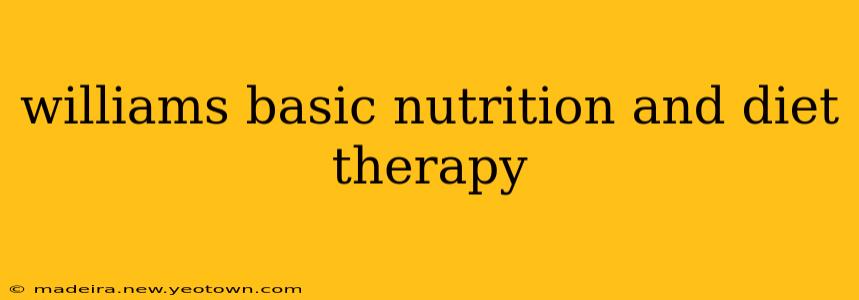 williams basic nutrition and diet therapy
