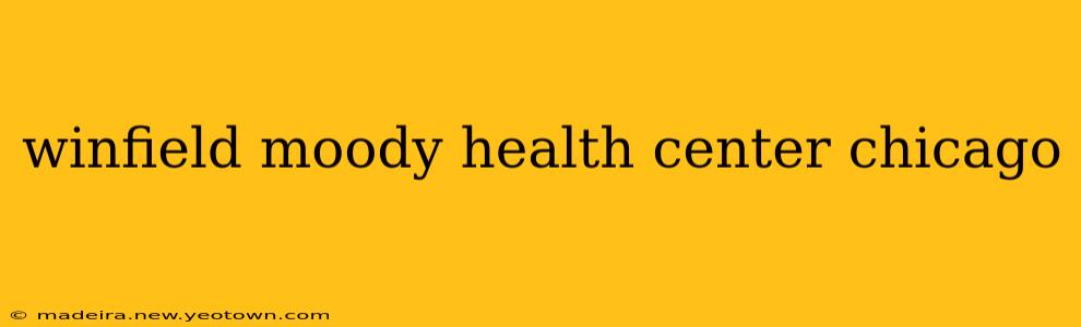 winfield moody health center chicago