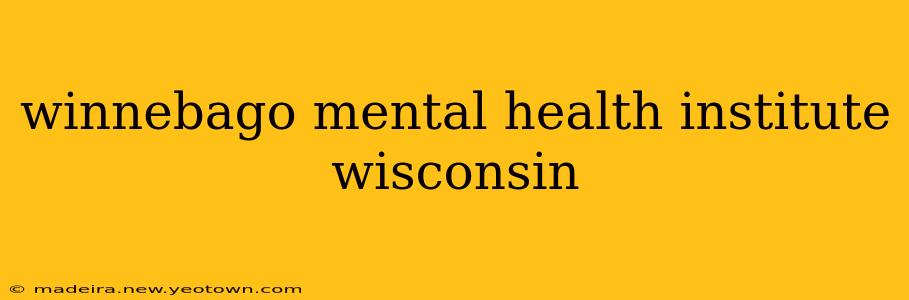 winnebago mental health institute wisconsin