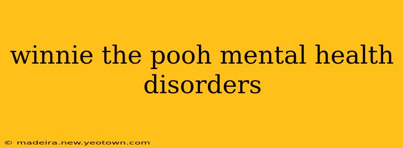 winnie the pooh mental health disorders
