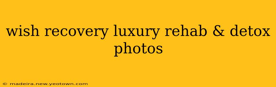 wish recovery luxury rehab & detox photos