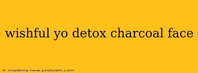 wishful yo detox charcoal face