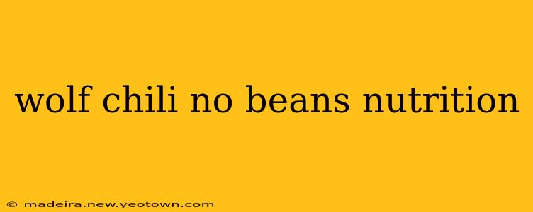 wolf chili no beans nutrition