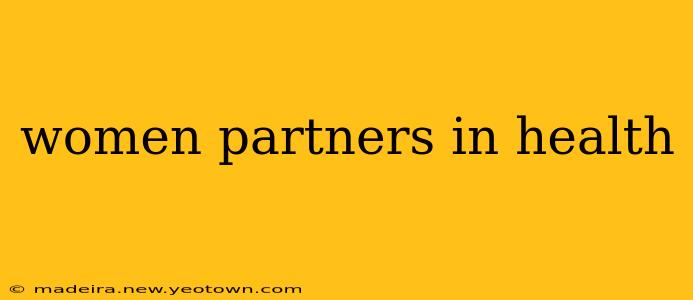 women partners in health