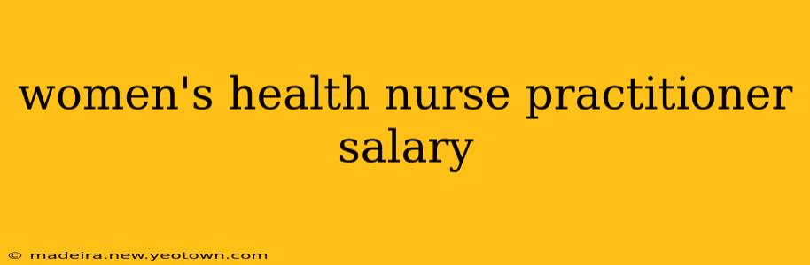 women's health nurse practitioner salary
