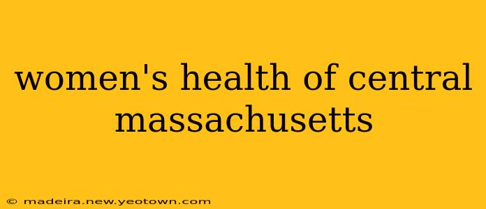 women's health of central massachusetts