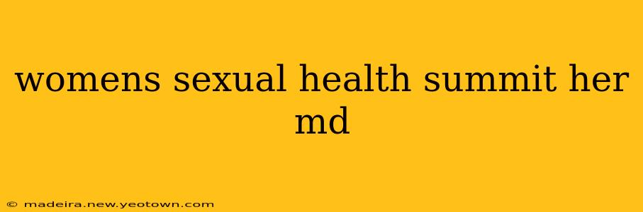 womens sexual health summit her md