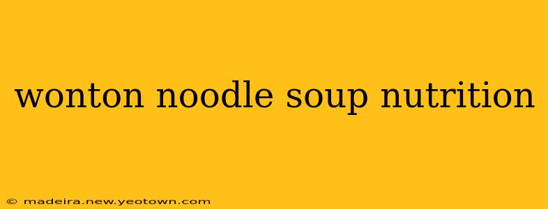 wonton noodle soup nutrition