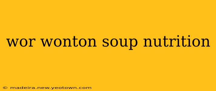 wor wonton soup nutrition