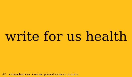write for us health