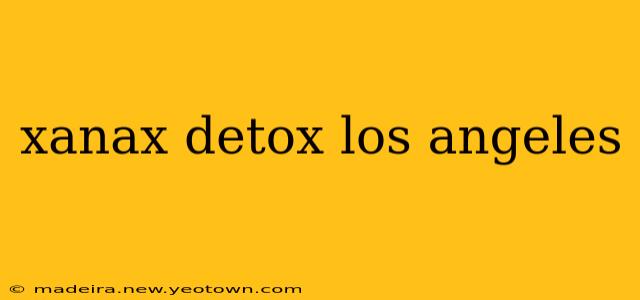 xanax detox los angeles