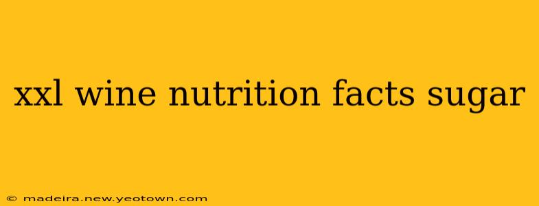 xxl wine nutrition facts sugar