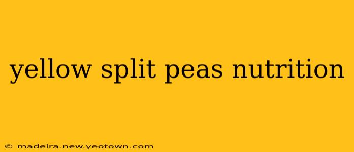 yellow split peas nutrition
