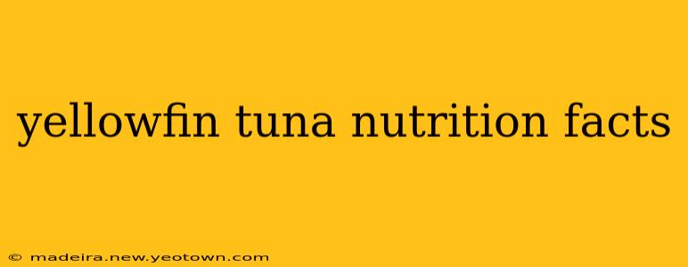 yellowfin tuna nutrition facts