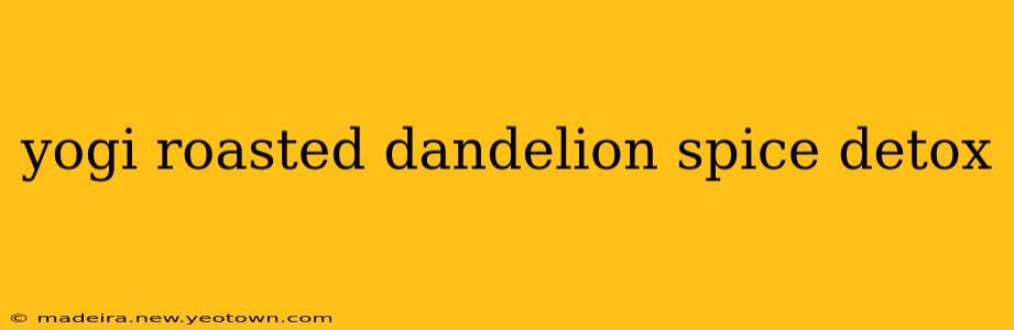 yogi roasted dandelion spice detox