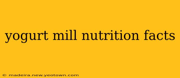 yogurt mill nutrition facts
