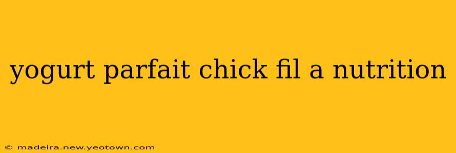 yogurt parfait chick fil a nutrition