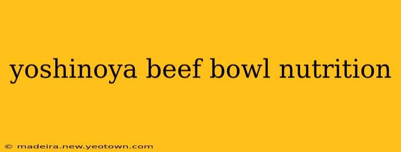 yoshinoya beef bowl nutrition