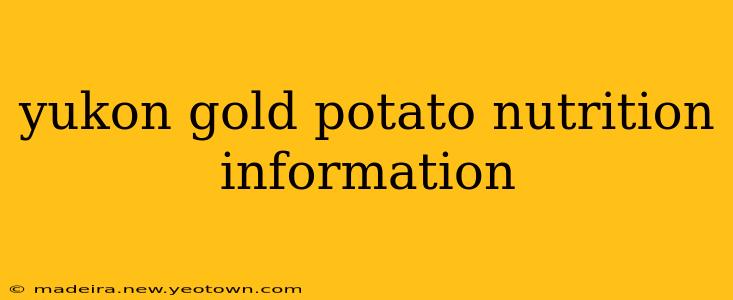 yukon gold potato nutrition information