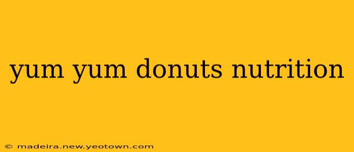yum yum donuts nutrition