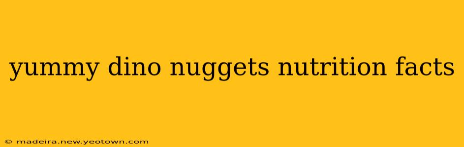 yummy dino nuggets nutrition facts