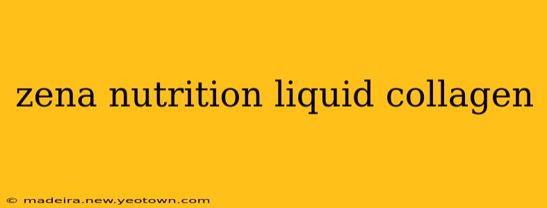 zena nutrition liquid collagen