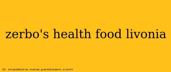 zerbo's health food livonia
